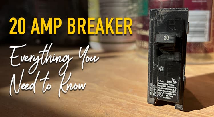 20 Amp Breaker 101 – Everything You Need to Know – Circuit Breaker